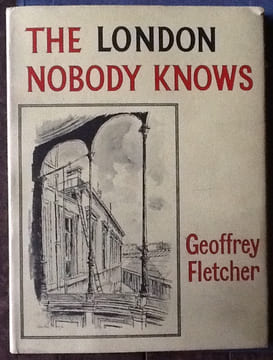 The London Nobody Knows By Geoffrey Fletcher 1963 3st Ed Illustrated . Geoffrey S Fletcher