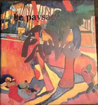 le paysage fauve. Freeman, Judi; Benjamin, Roger; Herbert, James D.; Klein, John; Martin, Alvin