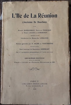 L'Ile de la Réunion (Ancienne Ile Bourbon)
. FOUCQUE Hippolyte, BARQUISSAU Raphaël, De CORDEMOY Hubert-Jacob (Introduction de Marius-Ary Leblond)