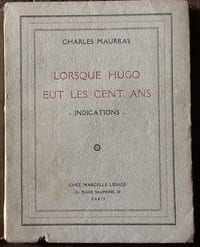 Lorsque Hugo eut les Cent Ans.
indications