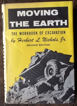 Moving the Earth. The Workbook of Excavation. Herbert Lownds Nichols