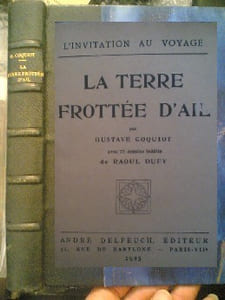 La Terre frottée d'ail. Avec 77 dessins inédits de RAOUL DUFY