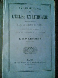La persécution de l'église en Lithuanie et particulièrement dans le diocèse de Vilna 

