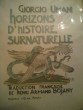 Horizons d'histoire surnaturelle. Traduction de H.A. Bojany, préface d'Emile Ripert.
. UMANI Giorgio