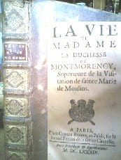 La Vie De Madame La Duchesse De Montmorency, Supérieure De La Visitation De Ste Marie De Moulins
