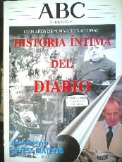 ABC. CIEN AÑOS DE UN VICIO NACIONAL. HISTORIA ÍNTIMA DEL DIARIO