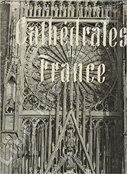 Cathédrales de France préface de Daniel-Rops , collection Trésors de pierre , nouvelle édition revue et augmentée . Yvan Christ