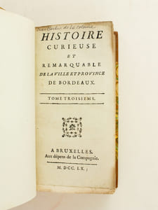 Histoire curieuse et remarquable de la Ville et Province de Bordeaux. [ 3 Tomes - Complet - édition originale ]