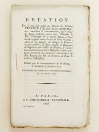 Relation de ce qui s'est passé au Procès de Milord Preston & du Sieur Jean Ashton, leur conviction & condamnation, pour crime de haute-trahison contre leurs Majestés le Roi Guillaume & la Reine Marie. (Pour avoir conspiré contre la vie de leurs Majestés, tâché de les déposer, de changer le Gouvernement présent, de faire envahir le Royaume d'Angleterre par le Roi de France, & exciter une rebellion contre leurs Majestés). Avec plusieurs lettres & des mémoires très-curieux du Roi Jacques au Roi de France, au Pape & à divers Ministres