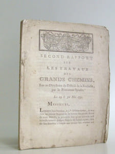 Second Rapport sur les Travaux des Grands Chemins, faits au Directoire du District de La Rochelle, par le Procureur-Syndic. Les 29 & 30 Mai 1791