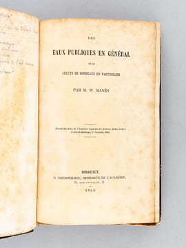 [ Mélanges relatifs à l'Histoire de Bordeaux ] Des Eaux Publiques en général, et de celles de Bordeaux en particulier (Manès) - Compte-Rendu de la ...