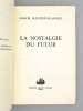 La nostalgie du futur. [ Exemplaire nominatif dédicacé - édition originale ]. BLEUSTEIN-BLANCHET, Marcel