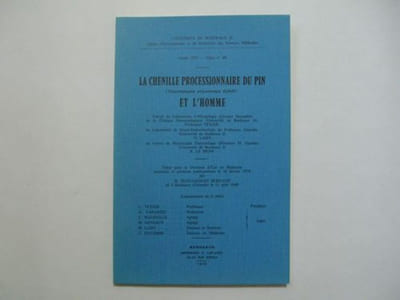 La chenille processionnaire du Pin (Thaumetopea pityocampa Schiff) et l'Homme. [ Thèse pour le Doctorat d'Etat en Médecine présentée et soutenue publiquement le 16 février 1979 ]