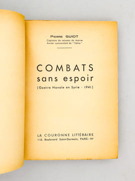 Combats sans espoir. Guerre navale en Syrie (1941). GUIOT, Pierre