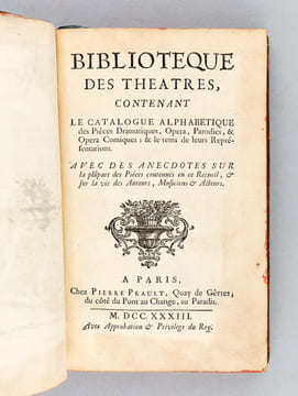 Bibliotèque des Théatres, contenant le Catalogue Alphabétique des Pièces dramatiques, Opéra, Parodies, & Opéra comiques ; & le tems de leurs ...