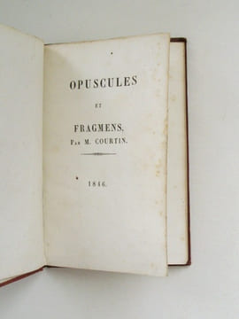 Opuscules et fragmens.. COURTIN [ Courtin, Eustache-Marie Pierre-Marc-Antoine (1768-1839) ]
