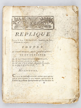 Réplique pour le Sieur Thibault , Secrétaire du Roi, plaignant & intimé contre Maître Froudière, Avocat, accusé & appellant ; et en présence de M. le ...