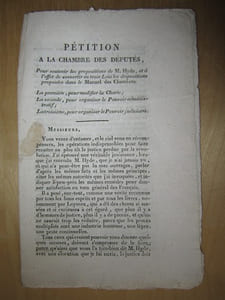 Pétition à la Chambre des Députés, pour soutenir les proposition de M. Hyde, et à l'effet de convertir en trois Lois les dispositions proposées dans le "Manuel des Chambres". La première pour modifier la Charte ; La seconde pour organiser le pouvoir administratif ; La troisième, pour organiser le Pouvoir judiciaire.