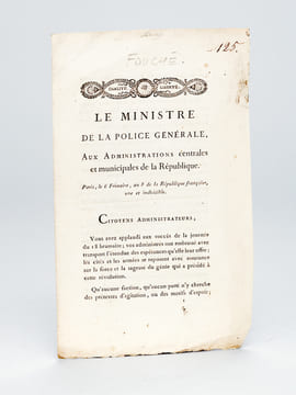 Le Ministre de la Police Générale, aux Administrations Centrales et municipales de la République. Paris, le 6 Frimaire, an 8 de la République ...