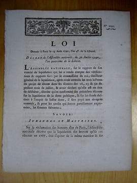 Loi donnée à Paris le 13 août 1792, l'an 4e de la Liberté. Décret de l'Assemblée Nationale du 30 juillet 1792 : Jurandes et Maîtrises : "Sur la ...