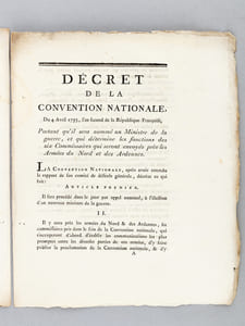 Décret de la Convention Nationale du 4 Avril 1793, Portant qu'il sera nommé un Ministre de la guerre, et qui détermine les fonctions des six Commissaires qui seront envoyés près les Armées du Nord et des Ardennes [ On joint ] Décret du 4 avril 1793 Portant qu'il sera pris 14 membres parmi les Commissaires envoyés dans les Départemens du Nord et de l'Est, pour faire mettre en état de défense les places de guerre.