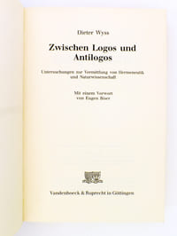 Zwischen Logos und Antilogos. Untersuchungen zur Vermittlung von Hermeneutik un Naturwissenschaft. [ signed by the author ]
