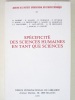 Spécificités des sciences humaines en tant que sciences. Colloque de l'Académie Internationale de Philosophie des Sciences, 4 - 7 mai 1978 Trento. ...