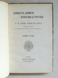 Circulaires Instructives du T. H. Frère Imier-de-Jésus Supérieur Général de l'Institut des Frères des Ecoles Chrétiennes  1913 - 1923 (2 Tomes - Complet) 
