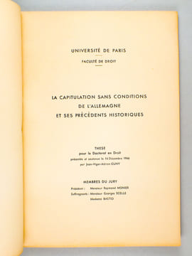 La capitulation sans conditions de l'Allemagne et ses précédents historiques. Thèse pour le Doctorat en droit, présentée et soutenue le 14 Décembre ...