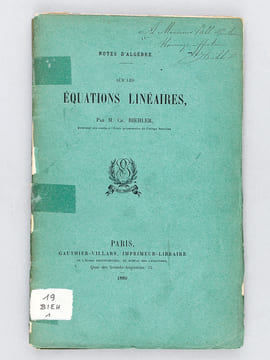 [ Lot de 9 titres en édition originale ] Notes d'Algèbre. Sur les Equations linéaires. [ On joint : ] Théorie des Points singuliers dans les Courbes ...
