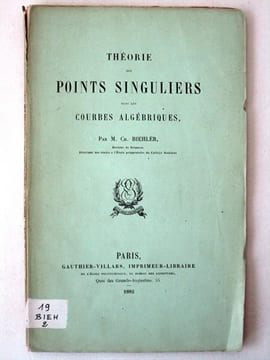 [ Lot de 9 titres en édition originale ] Notes d'Algèbre. Sur les Equations linéaires. [ On joint : ] Théorie des Points singuliers dans les Courbes ...
