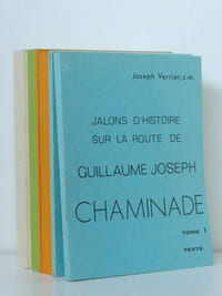 Jalons d'histoire sur la route de Guillaume-Joseph Chaminade (4 Tomes en 8 Volumes - Complet) Tome I : Texte et Notes ; Tome II : Texte et Notes ; Tome III : Texte et Notes ; Tome IV : Texte et Notes ; 