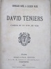 David Téniers. Comédie en un acte, en vers. Représentée pour la première fois, sur le théâtre de l'Odéon, le 1er mars 1886. NOEL, Edouard ; PATE, ...