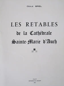 Les Retables de la Cathédrale Sainte-Marie d'Auch