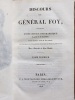 Discours du Général Foy, précédés d'une Notice Biographique par M. P. F. Tissot, d'un Eloge par M. Etienne, et d'un Essai sur l'Eloquence politique en ...
