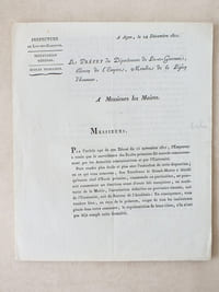 Agen le 24 décembre 1812. Le Préfet du Département de Lot-et-Garonne, Baron de l'Empire, Membre de la Légion d'Honneur, A Messieurs les Maires. "Messieurs, Par l'article 192 de son Décret du 15 novembre 1811, l'Empereur a voulu que la surveillance des Ecoles primaires fût exercée concurremment par les Autorités administratives et par l'Université." ... "Vous indiquerez... 1e Les noms, prénoms et âge des instituteurs ; 2e Le nombre de leurs écoliers ; 3e La quotité de la rétribution payée par mois, en distinguant ce que payent les élèves qui apprennent à lire, ceux qui apprennent à lire et à écrire, et ceux qui joignent à ces deux études celle de l'arithmétique ; 4e Si les Instituteurs se conforment aux règlements de l'Université, et notamment à ceux qui les obligent à n'admettre que des enfans vaccinés, ou qui ont eu la petite vérole ; 5e La conduite, la moralité, et le degré d'instruction de chaque instituteur".