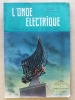 L'Onde électrique - Bulletin de la Société des Radioélectriciens [ 1954 - 34e année  - Vol. XXXIV - 11 numéros sur 12 - manque numéro 331 ] n°  322 à  ...