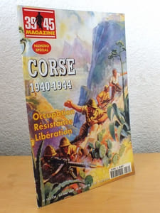Corse 1940-1944 - Occupation, Résistance, Libération [ 39-45 Magazine, numéro spécial 133/134 , 1997 ]
