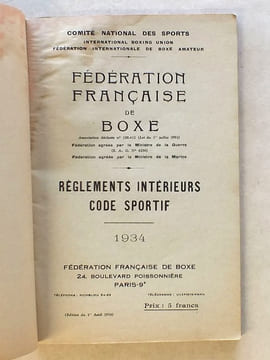 Fédération Française de Boxe - Règlements intérieurs , Code Sportif - 1934. Fédération Française de Boxe ; Comité National des Sports ; International ...