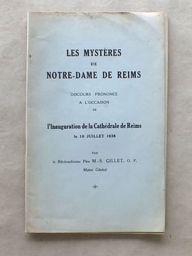 Les mystères de Notre-Dame de Reims - Discours prononcé à l'occasion de l'Inauguration de la Cathédrale de Reims le 10 Juillet 1938 par le ...