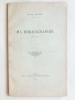 Ma Bibliographie (1867-1913). LAUZUN, Philippe
