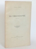 Ma Bibliographie (1867-1913). LAUZUN, Philippe