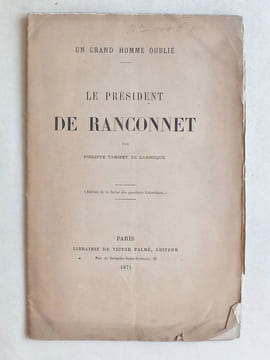 Le Président de Ranconnet. Un grand homme oublié. [ Exemplaire dédicacé par l'auteur ]. TAMIZEY DE LARROQUE, Philippe