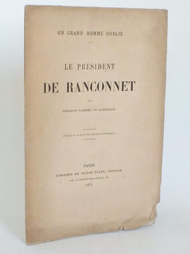 Le Président de Ranconnet. Un grand homme oublié. [ Exemplaire dédicacé par l'auteur ]. TAMIZEY DE LARROQUE, Philippe
