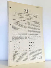[ Lot de cours professionnels télévisés de l'O.R.T.F. , années 1966 et 1967 ] Les Semi-conducteurs : transistors (M. Berger) ; La commutation (M. Loie) ; Transistors : Semi-conducteurs (MM. Berger et Glowinski) 