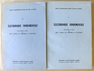 Electronique fondamentale - Notes prises au cours de MM. Y. Angel, M.-Y. Bernard et J.-P. Watteau [ 2 tomes : Tome I et Tome II - Cours du Conservatoire National des Arts et Métiers ]