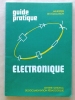 Guide pratique électronique [ Guide d'accompagnement de la série télévisée "Electronique chez soi" ]. Ministère de l'éducation - C.N.D.P. Centre ...