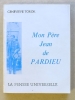 Mon Père , Jean de Pardieu [ exemplaire dédicacé ]. TOROK, Geneviève