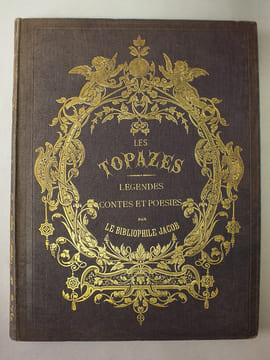 Les Topazes. Légendes, Contes et Poésies. [ Contient : ] Conte de Fées (Jacob) - Mon Village (Eugène Muller) - La Fleur du Sang, Chant de la Sorcière ...