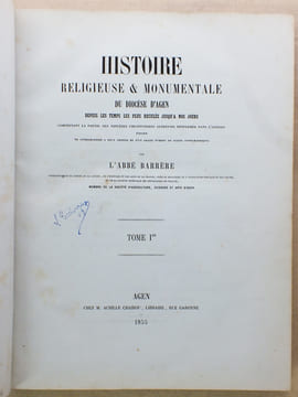 Histoire Religieuse et Monumentale du Diocèse d'Agen depuis les temps les plus reculés jusqu'à nos jours (2 Tomes - Complet). BARRERE, Abbé